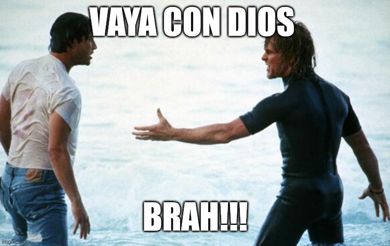 Vaya con dios brah | VAYA CON DIOS; BRAH!!! | image tagged in funny | made w/ Imgflip meme maker