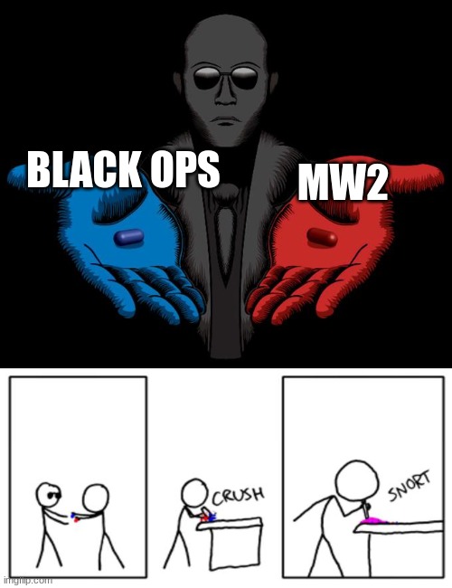 Snorting the Blue Pill and Red Pill | BLACK OPS MW2 | image tagged in snorting the blue pill and red pill | made w/ Imgflip meme maker