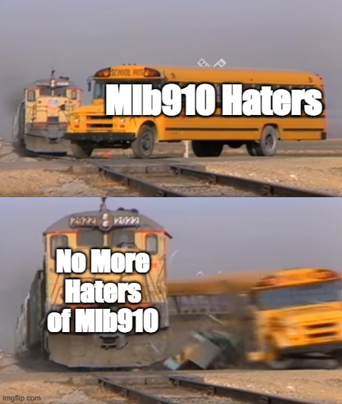 No More Haters Of Mlb910 | Mlb910 Haters; No More Haters of Mlb910 | image tagged in a train hitting a school bus,stopthehate,stopthemlb910abuse | made w/ Imgflip meme maker