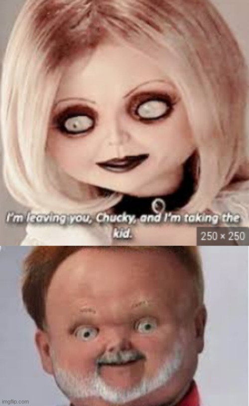 chucky meme | image tagged in chucky | made w/ Imgflip meme maker