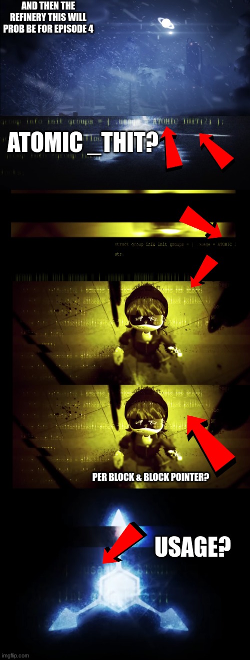 Some words of code that stood out | AND THEN THE REFINERY THIS WILL PROB BE FOR EPISODE 4; ATOMIC _THIT? PER BLOCK & BLOCK POINTER? USAGE? | image tagged in murder drones,smg4,theorizing | made w/ Imgflip meme maker