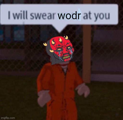Darth Memeus lore | wodr | image tagged in i will swear word at you,stop it get some help,darth maul | made w/ Imgflip meme maker
