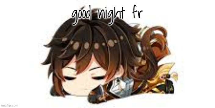 good night | good night fr | image tagged in good night | made w/ Imgflip meme maker