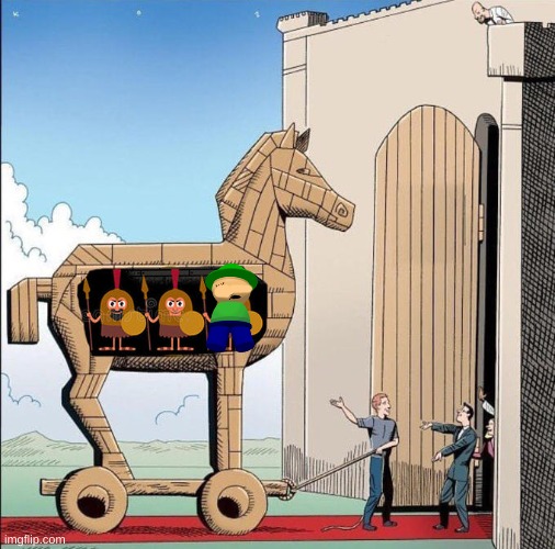 just sleeping | image tagged in trojan horse | made w/ Imgflip meme maker