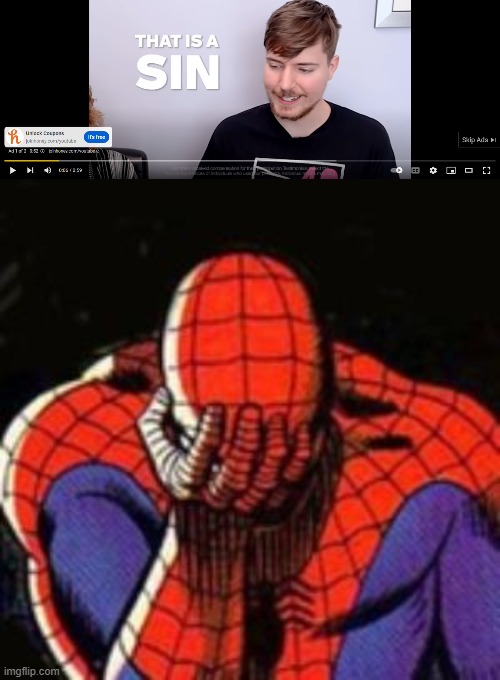 MrBeast and the Honey ads are back, everyone. -_- | image tagged in memes,sad spiderman,mrbeast,youtube ads,bruh | made w/ Imgflip meme maker