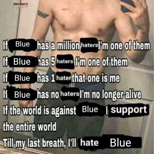 If X has a million haters | Blue; Blue; Blue; Blue; Blue; Blue | made w/ Imgflip meme maker