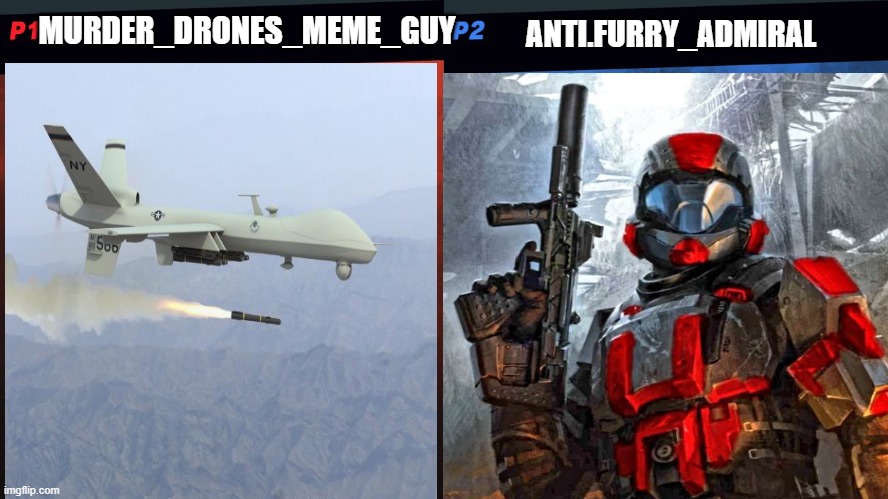Who would win both amazing anti furry gods a smash bros battle of history | MURDER_DRONES_MEME_GUY; ANTI.FURRY_ADMIRAL | image tagged in anti furry,memes | made w/ Imgflip meme maker