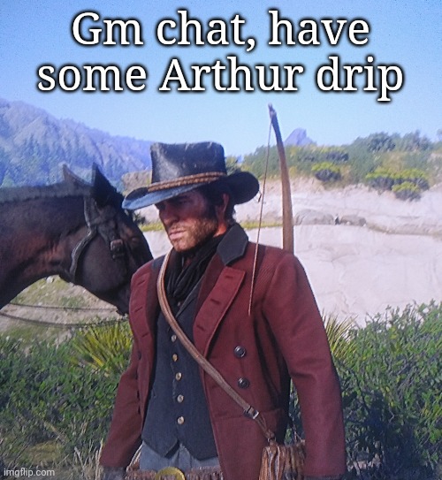 Gm chat, have some Arthur drip | made w/ Imgflip meme maker