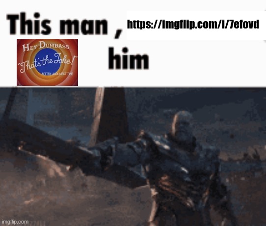NoUBlacksmith specifically | https://imgflip.com/i/7efovd | image tagged in this man _____ him | made w/ Imgflip meme maker