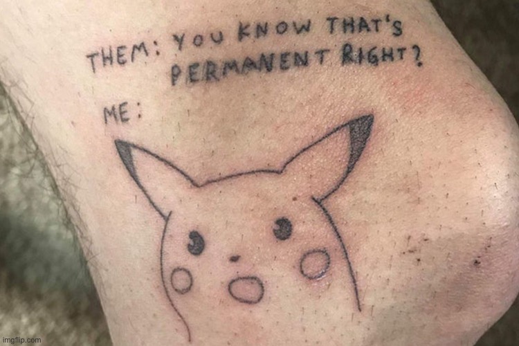 I knew you can also make memes in Tattoo! | image tagged in tattoo,memes,funny | made w/ Imgflip meme maker