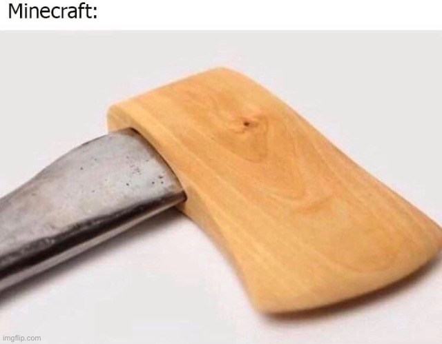 image tagged in memes,funny,minecraft | made w/ Imgflip meme maker