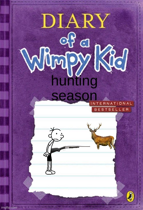 food | hunting season | image tagged in diary of a wimpy kid cover template | made w/ Imgflip meme maker