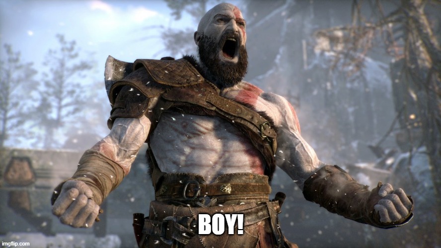 BOY | BOY! | image tagged in kratos boy | made w/ Imgflip meme maker