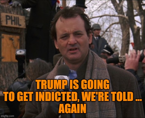 TDS seems to be uncurable | TRUMP IS GOING TO GET INDICTED, WE'RE TOLD ...
AGAIN | image tagged in trump,indicted,again,tds,fjb | made w/ Imgflip meme maker