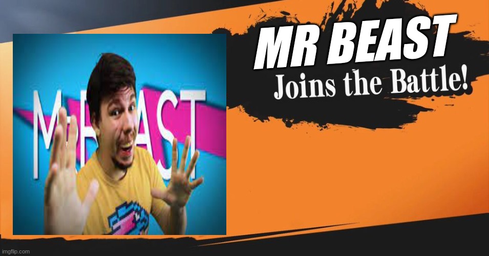 Smash Bros. | MR BEAST | image tagged in smash bros | made w/ Imgflip meme maker