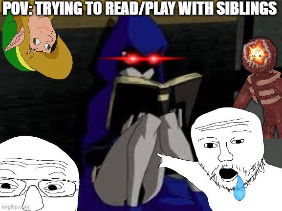help im bored | POV: TRYING TO READ/PLAY WITH SIBLINGS | image tagged in siblings,memes,lol,idk,sheesh,why are you reading the tags | made w/ Imgflip meme maker