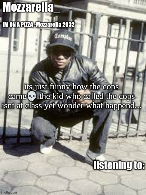 ??? | its just funny how the cops came💀 the kid who called the cops isnt at class yet wonder what happend... | image tagged in unsettled smg4 | made w/ Imgflip meme maker