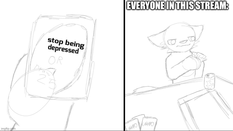 W.I.P but here have it early cuz my screen time is out in 2 mins | EVERYONE IN THIS STREAM: | made w/ Imgflip meme maker