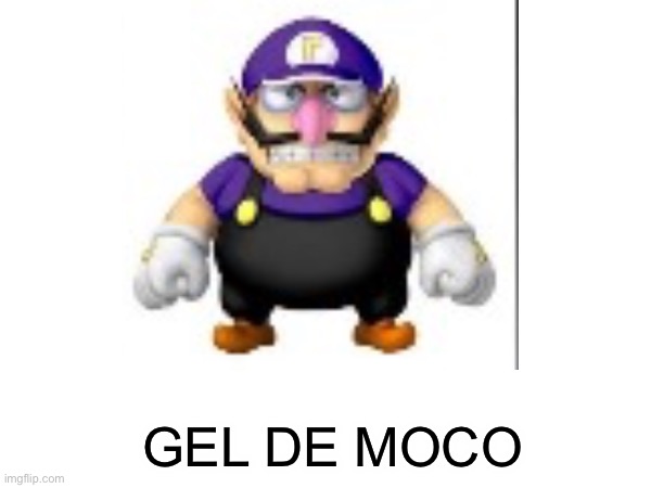 Lol | GEL DE MOCO | image tagged in lol | made w/ Imgflip meme maker