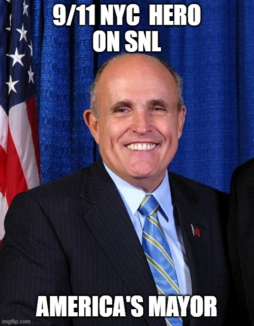 Rudy Giuliani - Marrier of Cousins | 9/11 NYC  HERO
ON SNL AMERICA'S MAYOR | image tagged in rudy giuliani - marrier of cousins | made w/ Imgflip meme maker