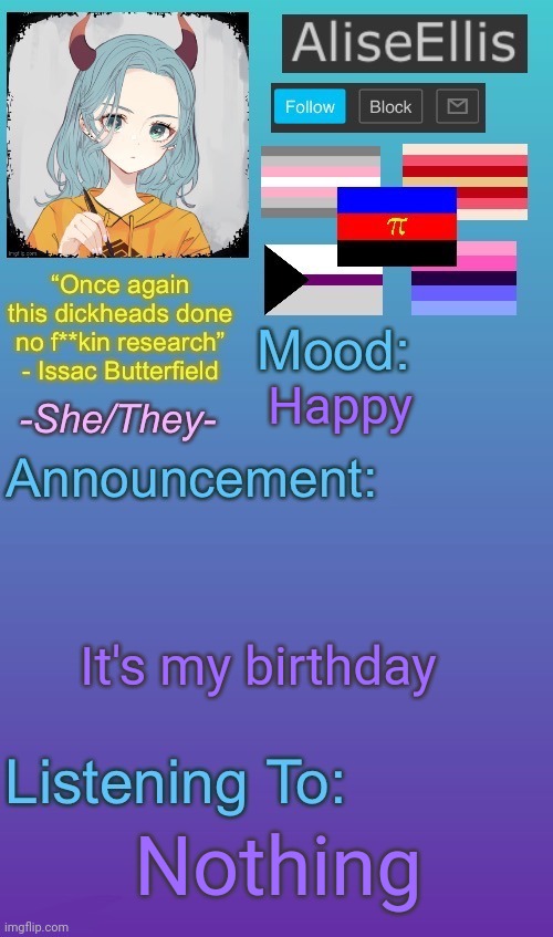 AliseEllis’ Announcement Temp v2.1 | Happy; It's my birthday; Nothing | image tagged in aliseellis announcement temp v2 1 | made w/ Imgflip meme maker