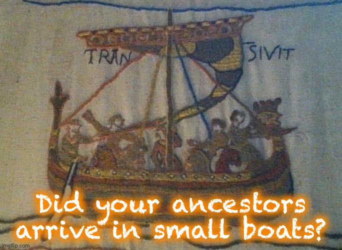 Your Ancestors? | Did your ancestors arrive in small boats? | image tagged in small boats | made w/ Imgflip meme maker