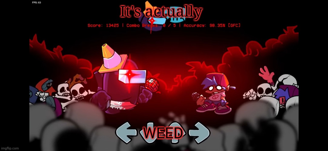Defeat | It's actually WEED | image tagged in defeat | made w/ Imgflip meme maker