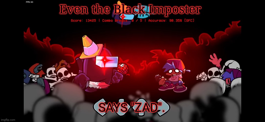 Defeat | Even the Black Imposter SAYS "ZAD". | image tagged in defeat | made w/ Imgflip meme maker