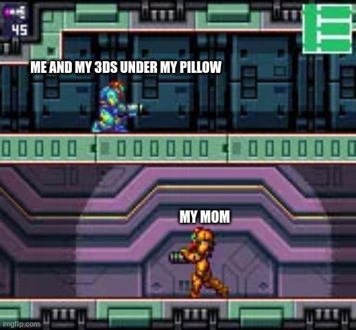 Playing in bed be like | ME AND MY 3DS UNDER MY PILLOW; MY MOM | image tagged in video games,funny,3ds | made w/ Imgflip meme maker