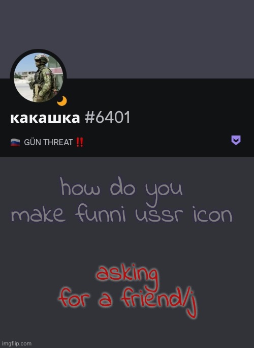 how do you make funni ussr icon; asking for a friend/j | made w/ Imgflip meme maker