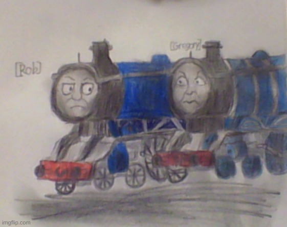 Rob and Gregory | image tagged in thomas the tank engine,drawing | made w/ Imgflip meme maker