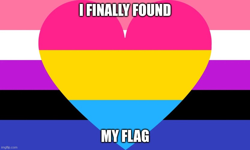 YAAYYYYYY | I FINALLY FOUND; MY FLAG | image tagged in genderfluid pansexual flag | made w/ Imgflip meme maker