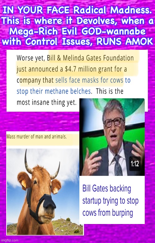 These people don’t deserve a place at the grown ups’ table — yet, they’re calling the shots?! | IN YOUR FACE Radical Madness.
This is where it Devolves, when a
Mega-Rich Evil GOD-wannabe
with Control Issues, RUNS AMOK | image tagged in memes,messing with gods creation,its worked great till they came along,they think it belongs to them,fjb voters kissmyass | made w/ Imgflip meme maker