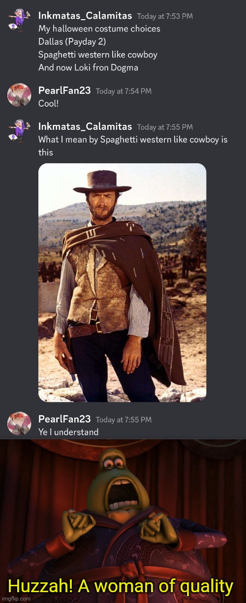 I never expected Pearlie to know Spaghetti westerns | Huzzah! A woman of quality | image tagged in huzzah a man of quality | made w/ Imgflip meme maker