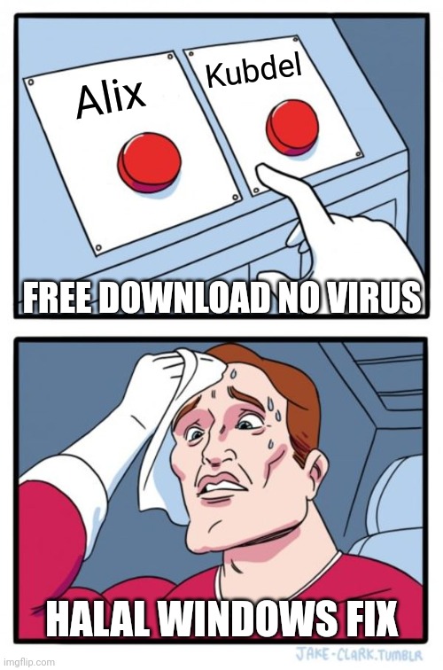 free download Halal Windows Alix Kubdel no virus 100% halal | Kubdel; Alix; FREE DOWNLOAD NO VIRUS; HALAL WINDOWS FIX | image tagged in memes | made w/ Imgflip meme maker