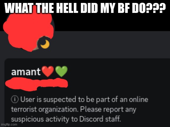 WHAT THE HELL DID MY BF DO??? | made w/ Imgflip meme maker
