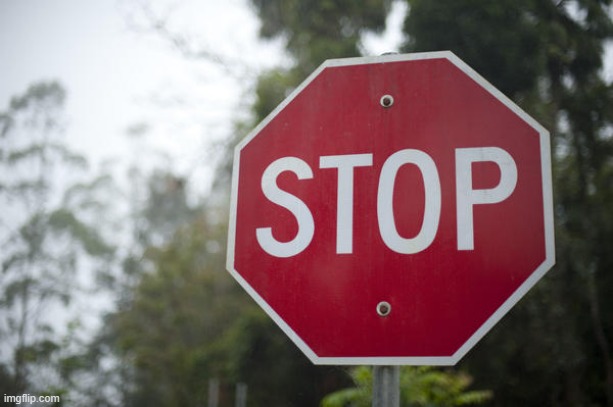 no we will not | image tagged in stop-sign | made w/ Imgflip meme maker