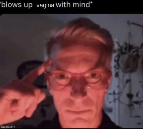vagina | made w/ Imgflip meme maker