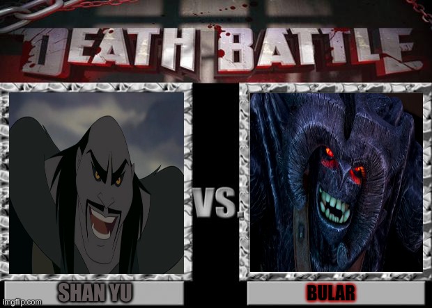 shan yu vs bular | SHAN YU; BULAR | image tagged in death battle | made w/ Imgflip meme maker