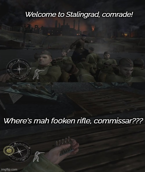 No mosin? How are we to fight the Gnomes? With shovels? | Welcome to Stalingrad, comrade! Where's mah fo0ken rifle, commissar??? | made w/ Imgflip meme maker