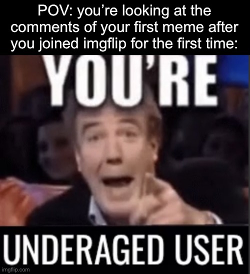 Bro had too many fake switch games not in the fake switch games stream | POV: you’re looking at the comments of your first meme after you joined imgflip for the first time: | image tagged in you re underage user | made w/ Imgflip meme maker