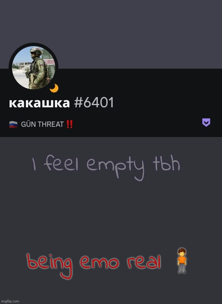 I feel empty tbh; being emo real 🧍 | made w/ Imgflip meme maker