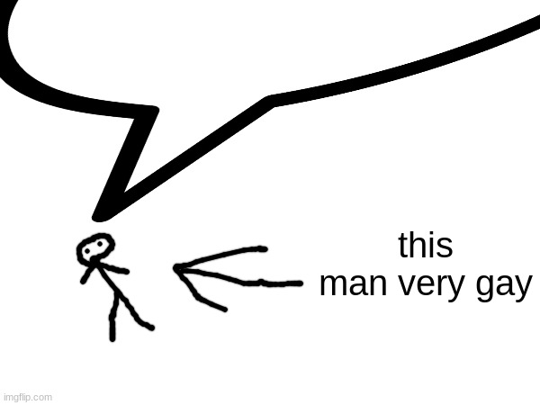 this man very gay | made w/ Imgflip meme maker