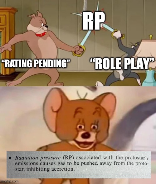 Brought to you by my ACT practice test | RP; “RATING PENDING”; “ROLE PLAY” | image tagged in tom and spike fighting | made w/ Imgflip meme maker