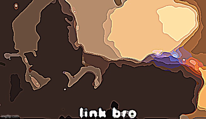 link bro | image tagged in link bro | made w/ Imgflip meme maker