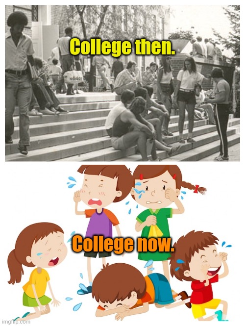 Gimme mi edjukashun!!! | College then. College now. | made w/ Imgflip meme maker