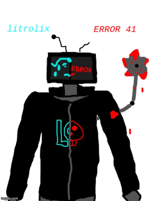 image tagged in error 41 and litrolix | made w/ Imgflip meme maker