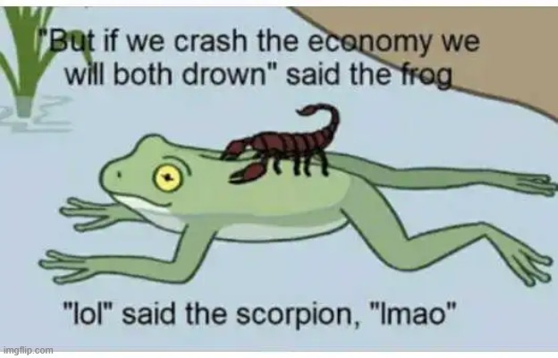 Frog and scorpion agree!! LOL | image tagged in economy,crash,frog,scorpion,lol,lmao | made w/ Imgflip meme maker