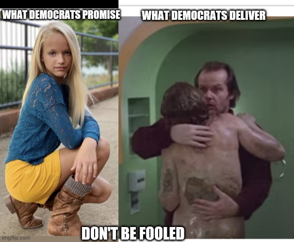 We Don't Get Fooled Again | WHAT DEMOCRATS DELIVER; WHAT DEMOCRATS PROMISE; DON'T BE FOOLED | image tagged in lying,libtards,suck,vote trump | made w/ Imgflip meme maker