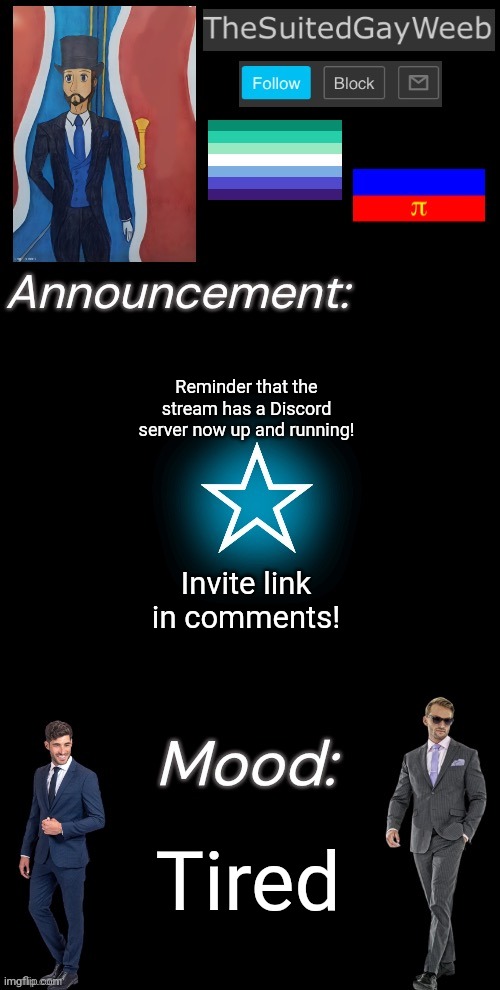 Yes, I'm Using The Announcement Template From My Old Account | Reminder that the stream has a Discord server now up and running! Invite link in comments! Tired | image tagged in thesuitedgayweeb s announcement temp | made w/ Imgflip meme maker